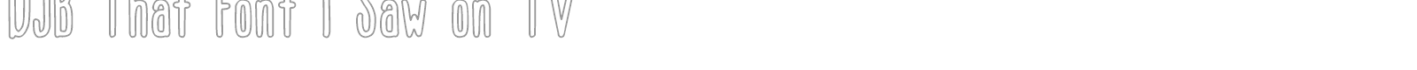 DJB That I Saw On TV font preview